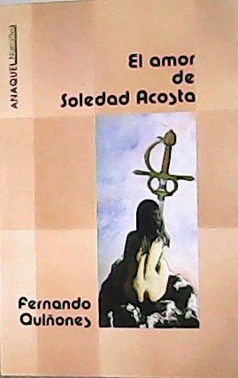 El Amor de Soledad Acosta. ����