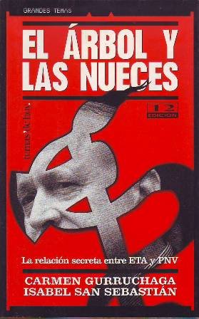 El árbol y las nueces. La relación secreta entre ETA …