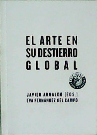 El arte en su destierro global.