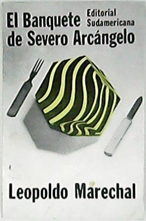 El banquete de Severo Arcángelo. Novela.