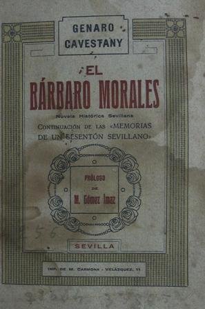 El Bárbaro Morales. Prólogo de M. Gómez Ímaz. Novela Histórica …