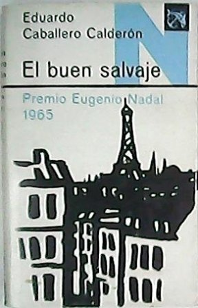 El buen salvaje. Premio Eugenio Nadal 1965.