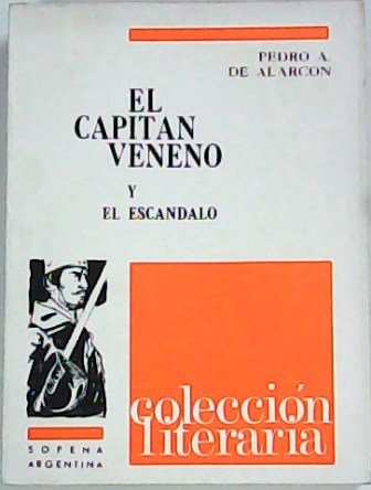 El capitán Veneno. El escándalo.