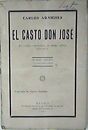 El casto Don José. Tragedia grotesca en tres actos.