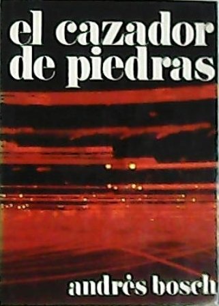 El cazador de piedras. Memoria parcial del tercer marqués de …