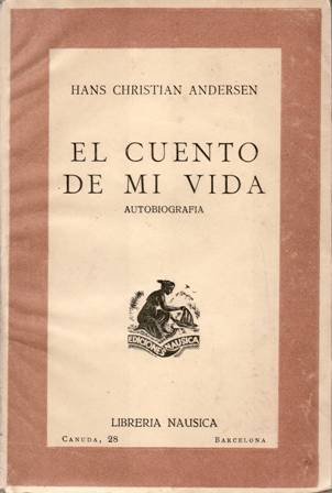 El cuento de mi vida. Autobiografía. Versión española Jaime Bofill …
