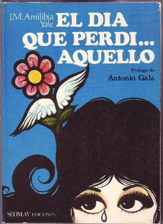 El día que perdí. aquello. Prólogo de Antonio Gala. Libro …