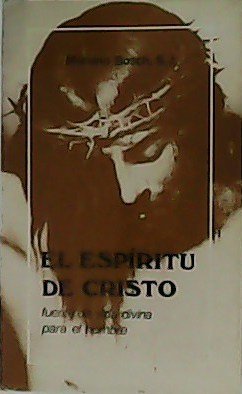 El Espíritu de Cristo. Fuente de vida divina para el …