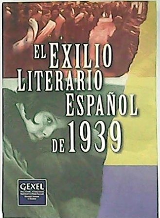 EL EXILIO LITERARIO ESPAÑOL DE 1939. Actas del Primer Congreso Internacional, Bellaterra (27 de noviembre- 1 de diciembre de 1995). 2 tomos (J. López Pacheco: "Pedro Salinas, americano de vivienda" - J. Ricardo Morales: "Desde el destierro. El saber del regreso" - J. Rodríguez Cela: "El exilio de Francisco Ayala en Buenos Aires" - Mª Fernanda Mancebo: "El exilio francés de Corpus Barga" - José L. Morro Casas: "Max Aub, ¿un exilio diferente?" - Gonzalo Penalva: "Bergamín en París, 1964-1970" - Miguel Cabañas: "El exilio de José Moreno Villa" - Nigel Denis: "José Bergamín frente a México y los mexicanos, 1939-1945" - M. Jiménez León: "El panorama literario mexicano a la llegada de los escritores españoles" - D. Fernández Martínez: "El debate