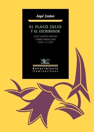 El flaco Julio y el escribidor: Julio Ramón Ribeyro y …
