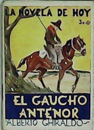El gaucho Antenor. Ilustrs. de Antonio Casero.