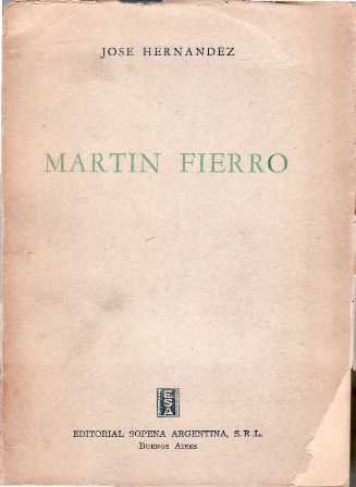 El gaucho Martín Fierro y La vuelta de Martín Fierro. …