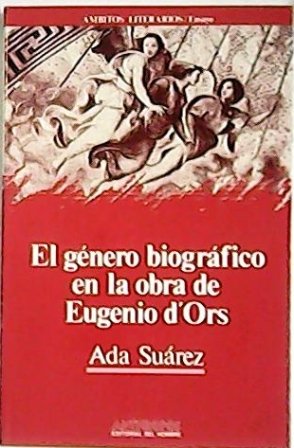 El género biográfico en la obra de Eugenio d'Ors.