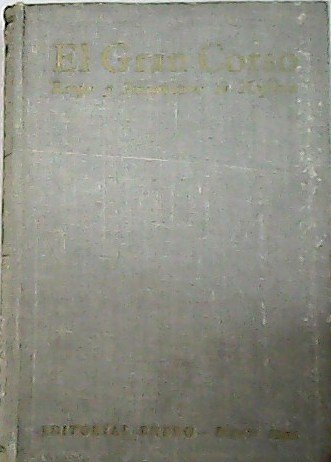 El gran Corso. Rasgos y pensamientos de Napoleón. Traducción de …