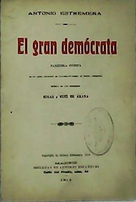 El gran demócrata. Zarzuela cómica. Música de Ribas y Ruiz …