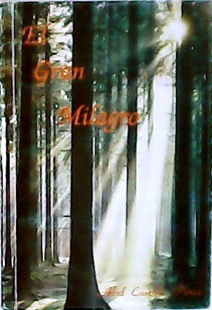 El gran milagro. Novela.