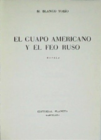 El guapo americano y el feo ruso. Novela.
