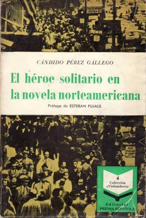 El héroe solitario en la novela norteamericana. Prólogo de Esteban …