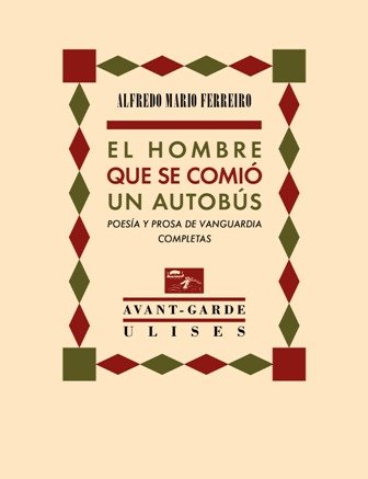 El hombre que se comió un autobús. Poesía y prosa …