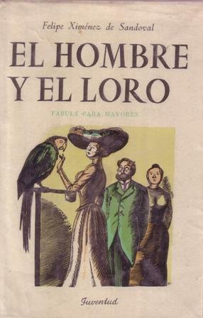 El hombre y el loro (Fábula para mayores). Novela.