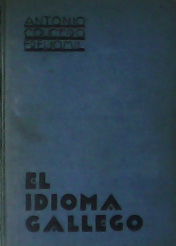 El idioma gallego. Historia. Gramática. Literatura.