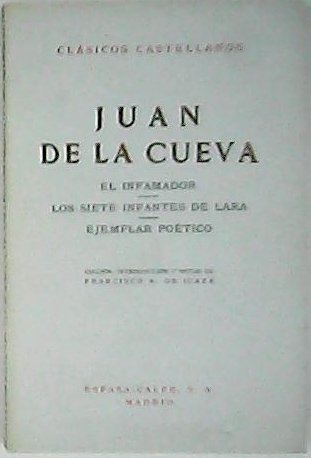 El infamador. Los siete infantes de Lara. Ejemplar poético. Edición, …