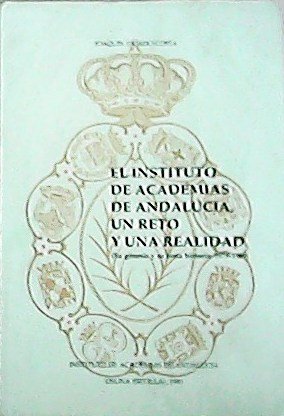 El Instituto de Academias de Andalucía, un reto y una …
