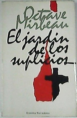 El jardín de los suplicios. Novela. Preliminar de Luis Antonio …