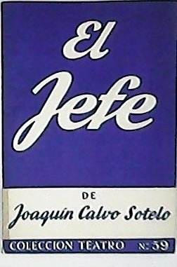 El jefe. Drama en tres actos.