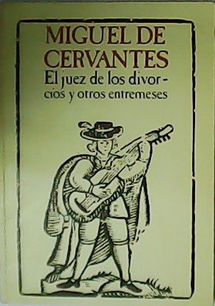 El juez de los divorcios y otros entremeses.