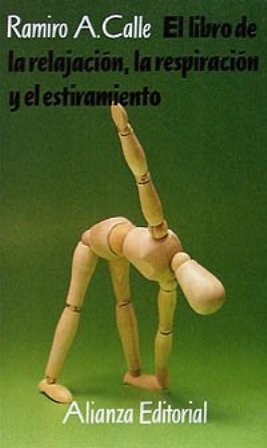 El libro de la relajación, la respiración y el estiramiento.