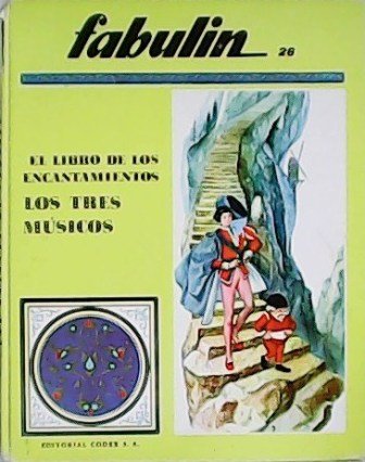 El libro de los encantamientos / Los tres músicos / …