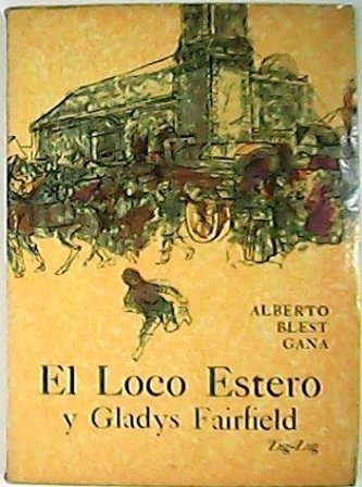 El loco estero y Gladys Fairfield. Prólogo de Hernán Díaz …