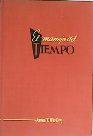 El manejo del tiempo. 1ª Parte: El significado de las presiones del tiempo. 2ª Parte: Como vencer las presiones del tiempo. 3ª Parte: La pericia en el manejo del tiempo. 4ª Parte: Plan para el desarrollo personal.