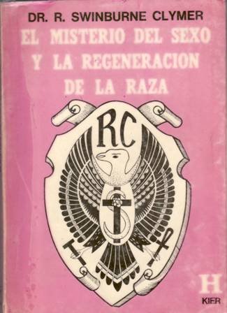 El misterio del sexo y la regeneración de la raza. …