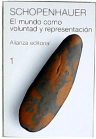 El mundo como voluntad y representación. Tomos I y II. …