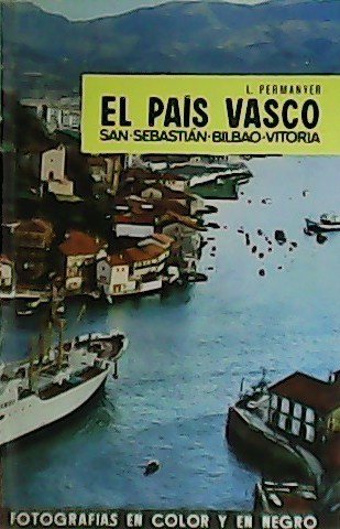 El País Vasco. San Sebastián. Bilbao. Vitora. Guía. | Immagine principale