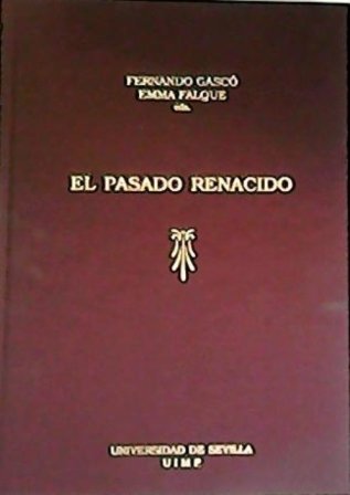 El pasado renacido. Uso y abuso de la tradición clásica. …