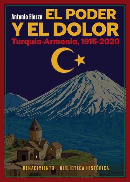 El poder y el dolor. Turquía-Armenia, 1915-2020. La historia de …