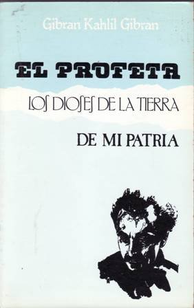 El Profeta / Los dioses de la tierra / De …