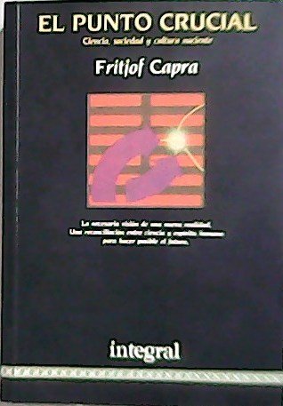 EL PUNTO CRUCIAL. Ciencia Sociedad Y Cultura Naciente. Traducción de …
