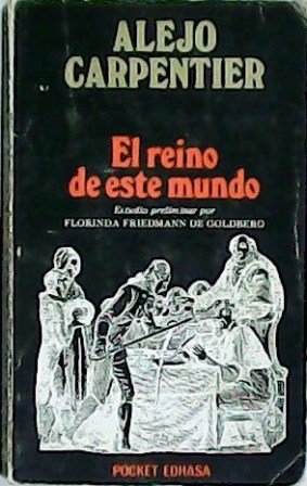 El reino de este mundo. Estudio preliminar por Florinda Friedmann …