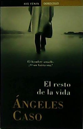 El resto de la vida. Novela.