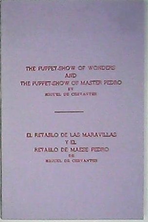 El retablo de las maravillas. El retablo de Maese Pedro. …