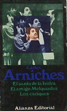 El santo de la Isidra. El amigo Melquiades. Los caciques.