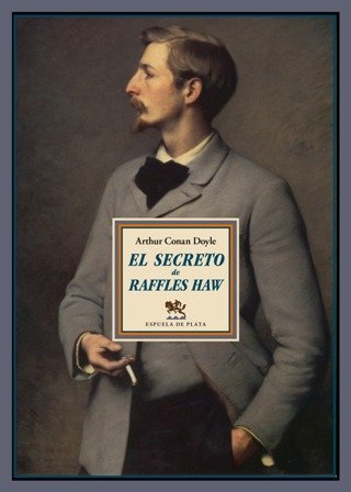 El secreto de Raffles Haw. Novela.