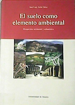 El suelo como elemento ambiental. Perspectiva territorial y urbanística.