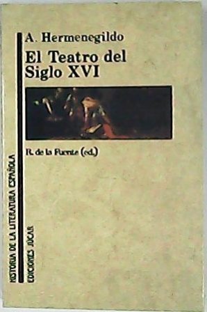 El teatro del siglo XVI. R. de la Fuente (Edición).