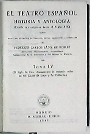 El teatro español. Historia y antología. Tomo IV: El siglo …