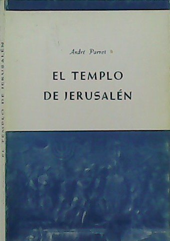 El Templo de Jerusalén.